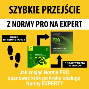 Szybkie przejście z Normy PRO na EXPERT - kurs internetowy dla kosztorysantów zmieniających program kosztorysowy